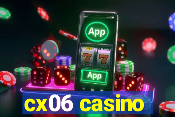 cx06 casino